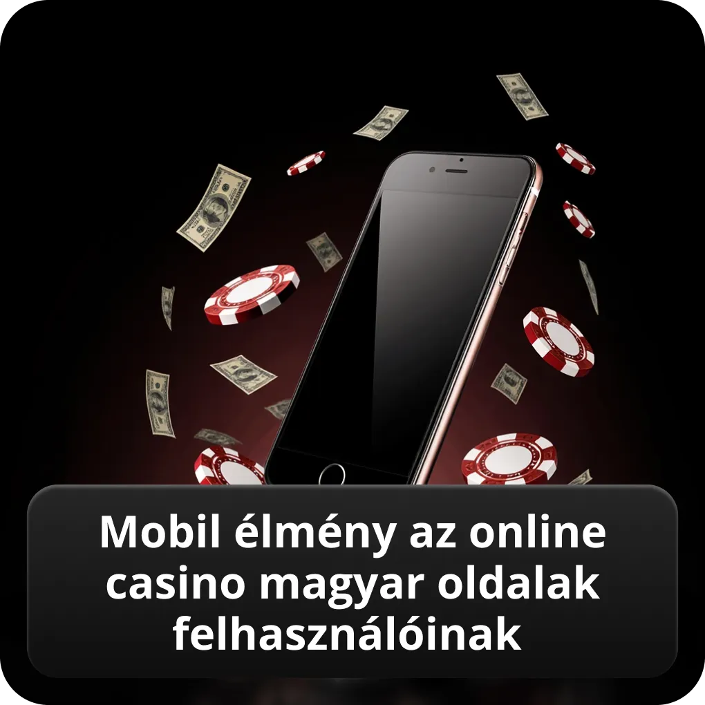 Mobil Élmény az Online Casino Magyar Oldalak Felhasználóinak okostelefonos játék részletes bemutatása Mobil Élmény az Online Casino Magyar Oldalak Felhasználóinak